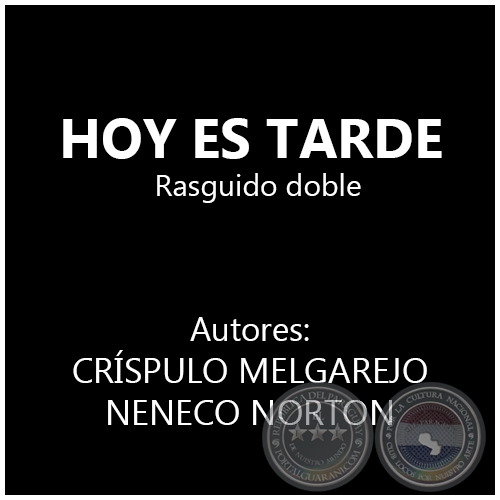 HOY ES TARDE - Rasguido doble de NENECO NORTON